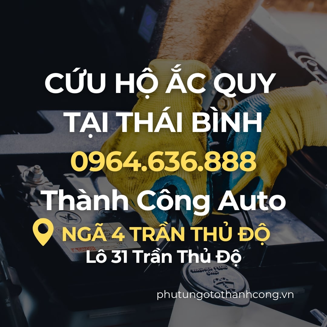 CỨU HỘ ẮC QUY THÁI BÌNH ĐỊA CHỈ CỨU HỘ ẮC QUY Ô TÔ UY TÍN
